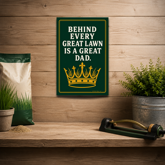 Behind Every Great Lawn Is a Great Dad